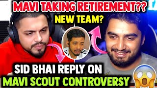 Sid Bhai Reply on MAVI Scout Controversy ✅ Mavi Taking Retirement ⁉️ Mavi New Team Update 🔥 [upl. by Afaw]