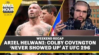 Ariel Helwani Colby Covington ‘Never Showed Up’ at UFC 296  The MMA Hour [upl. by Gomar]