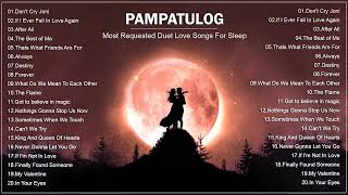 PAMPATULOG DUET MEDLEY best version Most Requested Duet Love Songs For Sleep [upl. by Singband517]