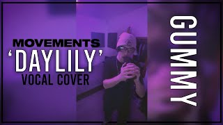 Daylily  Movements Vocal Cover [upl. by Einnahpets]