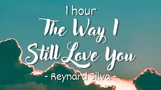 1 HOUR  Lyrics Reynard Silva  The Way I Still Love You [upl. by Nicole]