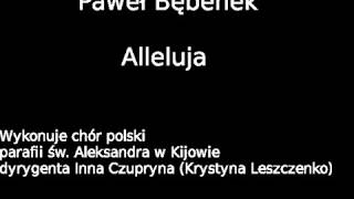 Paweł Bębenek  Alleluja [upl. by Dodge445]