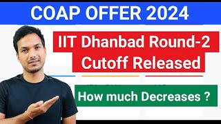 IIT DHANBAD Round2 CUTOFF Released  Decrease  IIT MTech Admission  COAP 2024  Gate [upl. by Lumbye900]