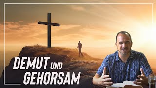 2 Säulen für wahre Jüngerschaft   DEMUT amp GEHORSAM  Was wir von Jesus Christus lernen können [upl. by Galloway]