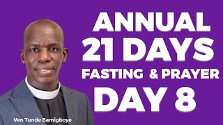 ỌLỌ́RUN ÌYANU  ANNUAL 21 DAYS FASTING AND PRAYER DAY 8  VEN TUNDE BAMIGBOYE  190224 [upl. by Griffith16]