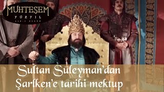 Sultan Süleymandan Şarlkene Tarihi Mektup  Muhteşem yüzyıl 47Bölüm [upl. by Aretha]