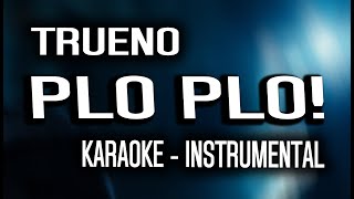 Trueno  PLO PLO KARAOKE  INSTRUMENTAL [upl. by Assilav]