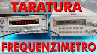 054 Tarare Correttamente un Frequenzimetro con una Frequenza Campione elettronica [upl. by Warram23]