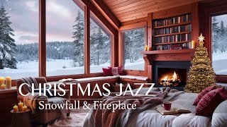 CHRISTMAS MUSIC Smooth Jazz  Cozy Christmas Ambience with Crackling Fireplace Sounds amp Snowfall [upl. by Lleoj]