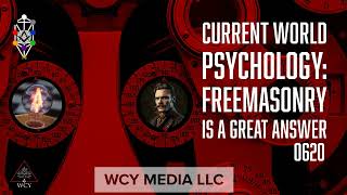 Whence Came You  0620  Current World Psychology Freemasonry is a Great Answer [upl. by Anihpesoj641]