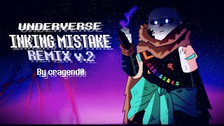 Underverse OST  quotInking Mistakequot  Remix  Ver 2  Original By NyxTheShield [upl. by Willis]