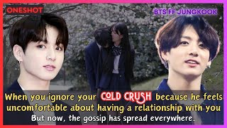 Jungkook FF When You Ignore Your Cold Crush Coz He Just Wants Secret Relationship BTS Oneshot BONUS [upl. by Letitia809]