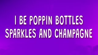 CJ SO COOL  I be poppin bottles sparkles and champagne Tired Lyrics [upl. by O'Shee]