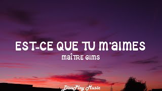 Maître Gims  Estce que tu maimes  lyrics EnglishFrench [upl. by Neemsay373]