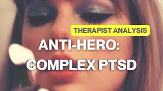 TAYLOR SWIFTS ANTIHERO  THEMES OF COMPLEX PTSD  THERAPISTS REACTION [upl. by Asselim]