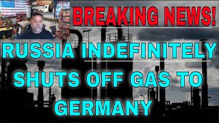 BREAKING  RUSSIA CUTS OFF GAS TO GERMANY quotINDEFINITELYquot [upl. by Nahgaem]