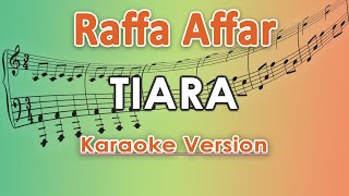 Raffa Affar  Tiara Karaoke Lirik Tanpa Vokal dipopulerkan oleh Kris [upl. by Eldwon112]