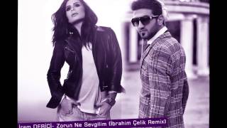 İrem Derici Zorun Ne Sevgilim İbrahim Çelik Remix 720p [upl. by Bulley968]