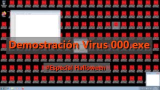 Halloween Virus DEMOSTRACIÓN VIRUS 000EXE Especial Halloween [upl. by Vaas465]