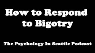 How to Respond to Bigotry [upl. by Atikam]