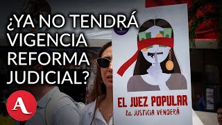 Se debe eliminar reforma judicial del DOF dejaría de tener vigencia Jueza [upl. by Tann83]