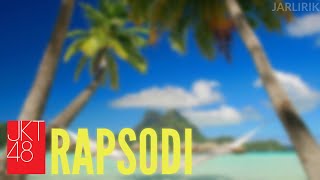 RAPSODI  JKT48 Lyrics Video [upl. by Ainerbas]