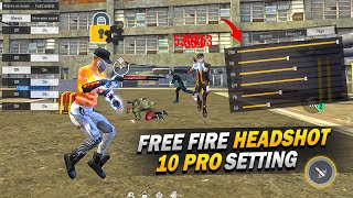 10 Pro Settings  Sensitivity  Fire Button 100 Working 😱  Auto Headshot Setting  Free Fire [upl. by Segalman857]