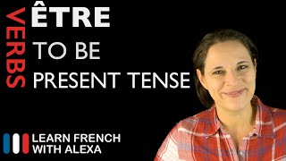 Être to be — Present Tense French verbs conjugated by Learn French With Alexa [upl. by Lantz334]