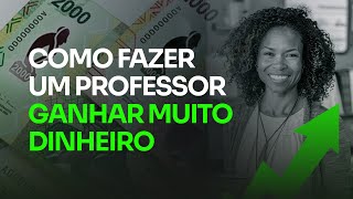 Como fazer um professor ganhar milhões  Dinheiro podcast Ep43 [upl. by Oreves]