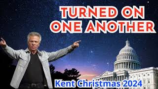 Kent Christmas PROPHETIC WORDTURNED ON ONE ANOTHER 24hr PROPHECY [upl. by Corty]