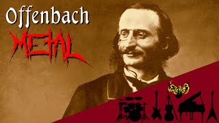 Offenbach  CanCan Music  Galop Infernal 【Intense Symphonic Metal Cover】 [upl. by Nobe791]