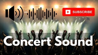 Concert sound 😎👏👯‍♂️📢🎶🎤 crowd stage applause scream sound effect I am here on the STAGE 🎙️🧑‍🎤 [upl. by Enael192]