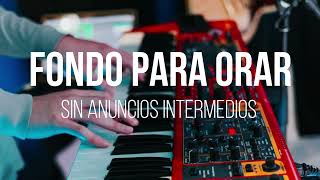 FONDO PARA PREDICAR  SIN ANUNCIOS INTERMEDIOS PIANO PARA ORAR [upl. by Pen752]