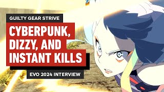 Guilty Gear Strive Cyberpunk Dizzy and Instant Kills  EVO 2024 Interview [upl. by Erihppas]