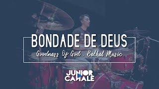 BONDADE DE DEUS Goodness Of God  Bethel Music  Drum Cover  Júnior Canale [upl. by Savory]