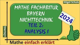 Fachabitur Mathe Bayern 2024 Prüfungsteil 2  Analysis I  FOS Abitur Nichttechnik 12  Lösung [upl. by Iny]