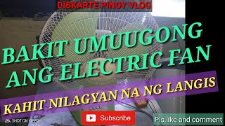 BAKIT UMUUGONG ANG ELECTRIC FAN [upl. by Laeahcim367]