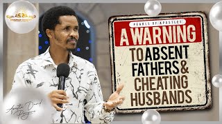 PEARLS OF APOSTLE l A WARNING TO ABSENT FATHERS AND CHEATING HUSBANDS [upl. by Chappie]