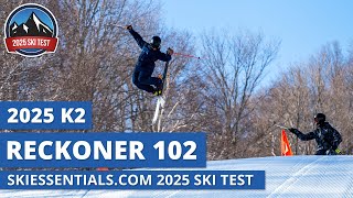 2025 K2 Reckoner 102  SkiEssentialscom Ski Test Review [upl. by Shult]