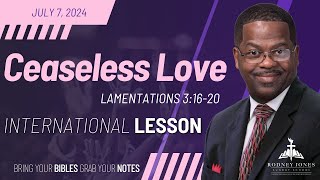 Ceaseless Love Lamentations 31624 July 7 2024 Sunday School Lesson International [upl. by Carmelina]