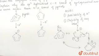 Draw the conjugate bases of pyrrole and cyclopentadiene Explain why the sp3 hybridized CH [upl. by Ocirred629]