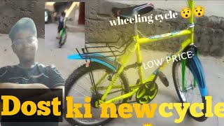 one wheeling with cycle Dost ki new wheeling cycle bhut low price [upl. by Wescott]