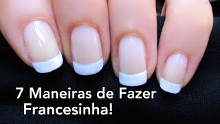 7 Maneiras de Fazer Unhas Francesinha PassoaPasso 7 Ways to do French Nails [upl. by Fischer38]