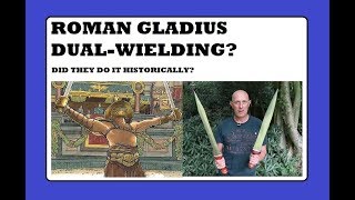 Did The Romans Dual Wield the Gladius Sword [upl. by Aitnwahs373]