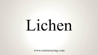 How To Pronounce Lichen [upl. by Genvieve844]