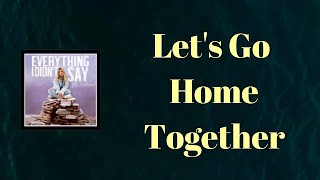 Ella Henderson  Lets Go Home Together Lyrics [upl. by Fuller]