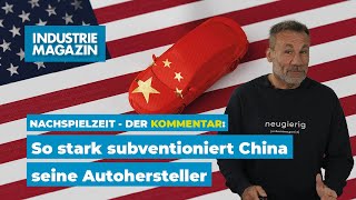 Handelsstreit im Autosektor So stark subventioniert China seine Autohersteller  IM Nachspielzeit [upl. by Sherard815]