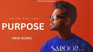 Arjan Dhillon  Purpose  SAROOR  Official AUDIO Arjan dhillon New Song  New Punjabi Song 2023 [upl. by Nedgo714]