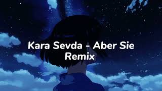 Aber Sie X Kara Sevda Tiktok Remix [upl. by Wallis]