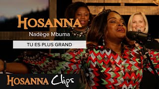 Tu es plus grand  Hosanna clips  Athoms et Nadège Mbuma [upl. by Ania]